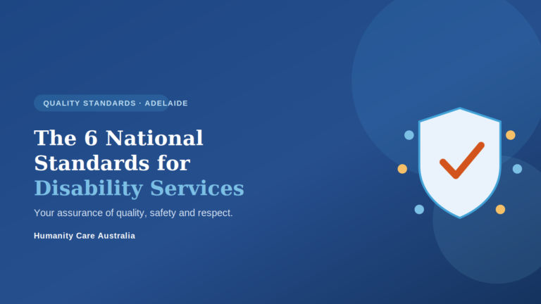 The six National Standards for Disability Services — a quality shield representing rights, safety and respect in Adelaide disability support